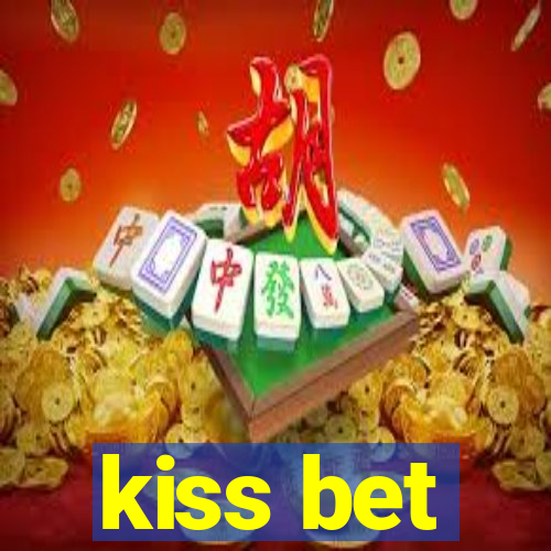 kiss bet